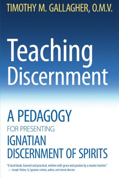 Teaching Discernment A Pedagogy for Presenting Ignatian Discernment of Spirits