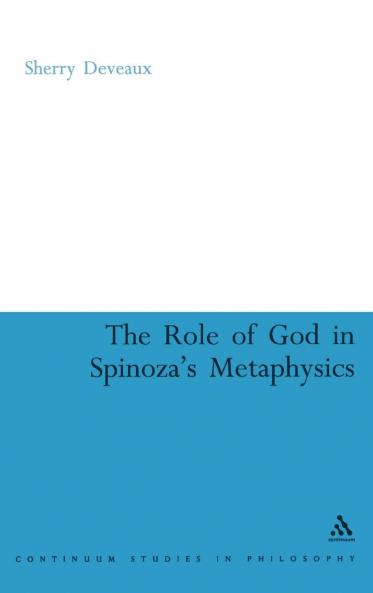 Role of God in Spinoza's Metaphysics