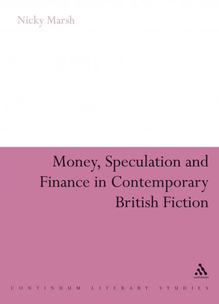 Money Speculation and Finance in Contemporary British Fiction