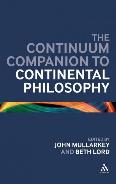 Continuum Companion to Continental Philosophy