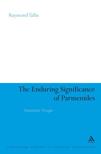 Enduring Significance of Parmenides