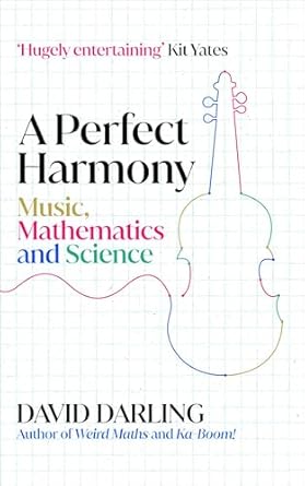 A Perfect Harmony: Music Mathematics and Science