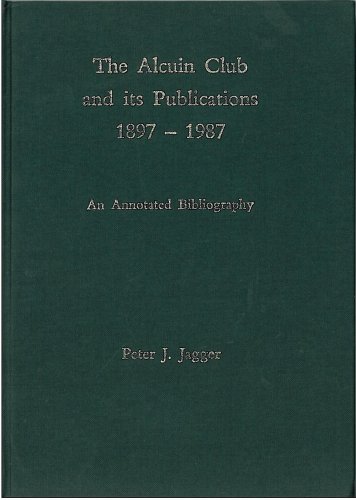The Alcuin Club and Its Publications 1897 - 1987