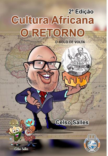 Cultura Africana O RETORNO - O Bolo de Volta - Celso Salles - 2ª Edição