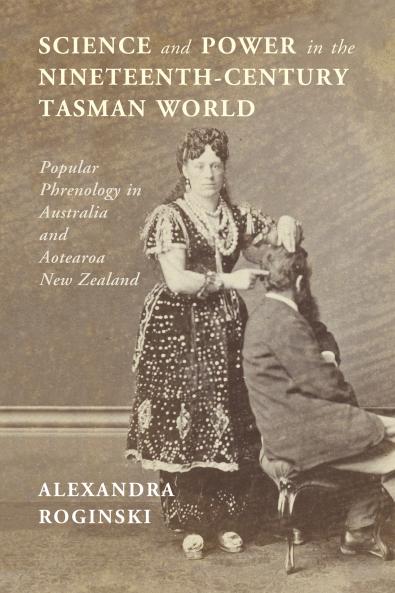 Science and Power in the Nineteenth-Century Tasman World