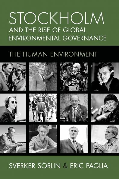 Stockholm and the Rise of Global Environmental Governance
