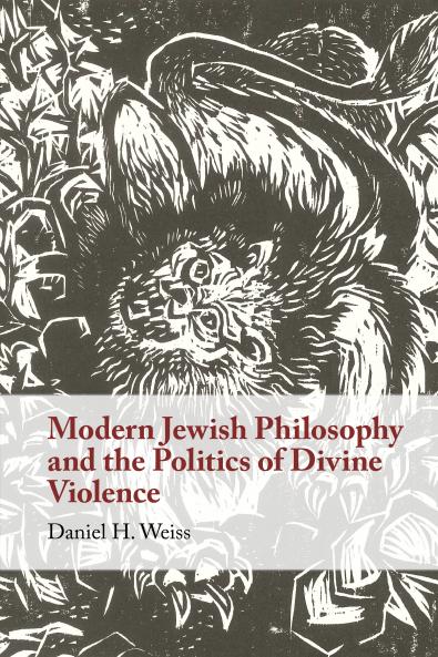 Modern Jewish Philosophy and the Politics of Divine Violence