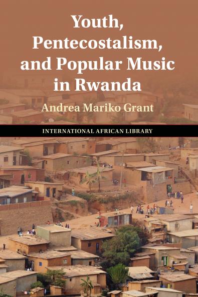 Youth Pentecostalism and Popular Music in Rwanda