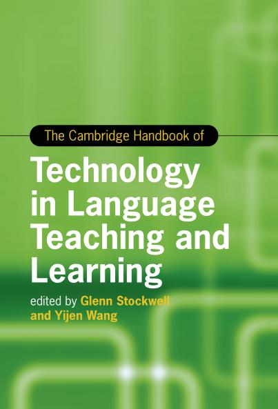 Cambridge Handbook of Technology in Language Teaching and Learning