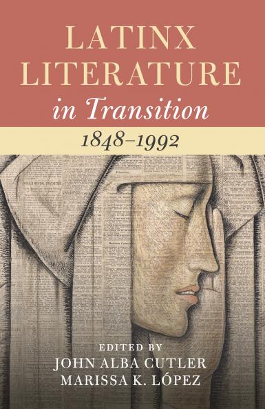 Latinx Literature in Transition 1848â€“1992