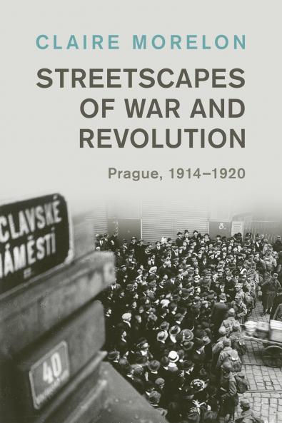 Streetscapes of War and Revolution