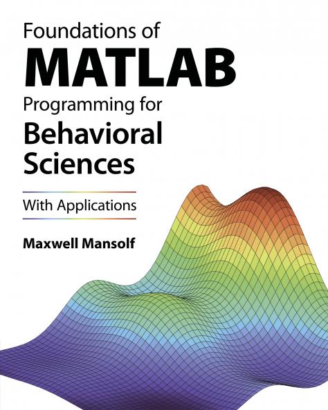 Foundations of MATLAB Programming for Behavioral Sciences