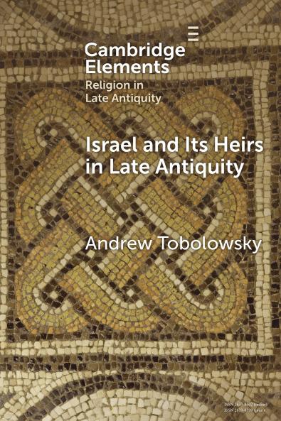 Israel and its Heirs in Late Antiquity