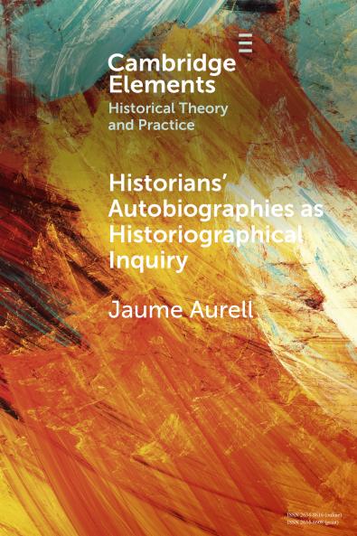 Historians' Autobiographies as Historiographical Inquiry