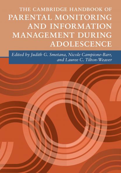 The Cambridge Handbook of Parental Monitoring and Information Management during Adolescence