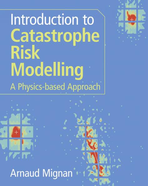 Introduction to Catastrophe Risk Modelling