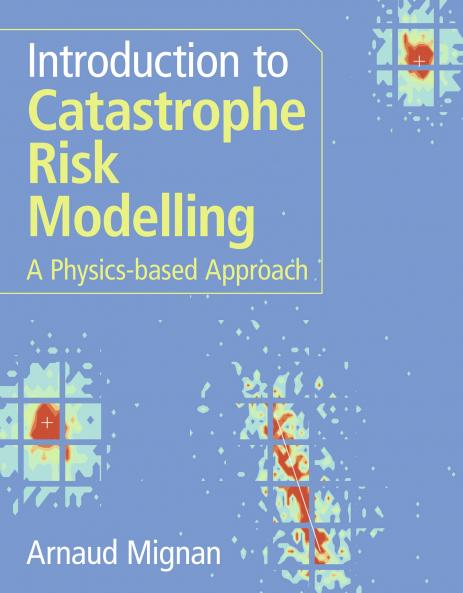 Introduction to Catastrophe Risk Modelling