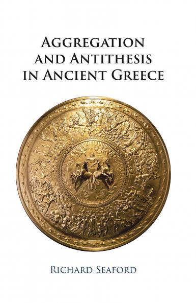 Aggregation and Antithesis in Ancient Greece