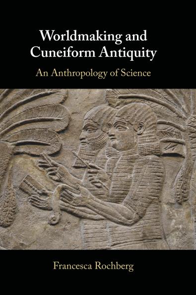 Worldmaking and Cuneiform Antiquity