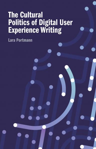 Cultural Politics of Digital User Experience Writing
