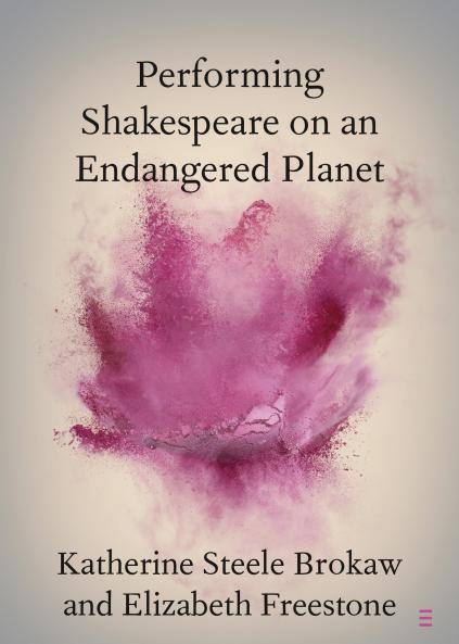 Performing Shakespeare on an Endangered Planet