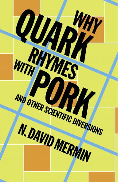 Why Quark Rhymes with Pork