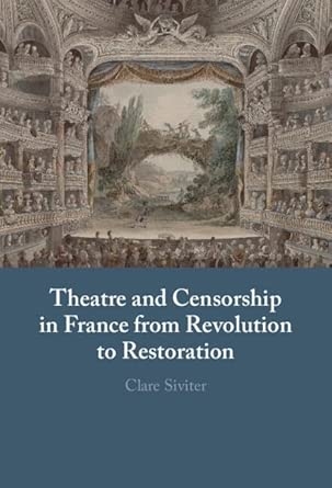Theatre and Censorship in France from Revolution to Restoration