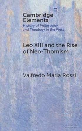 Leo XIII and the Rise of Neo-Thomism
