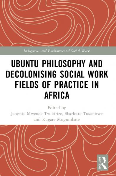 Ubuntu Philosophy and Decolonising Social Work Fields of Practice in Africa