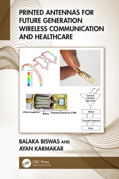 Printed Antennas for Future Generation Wireless Communication and Healthcare