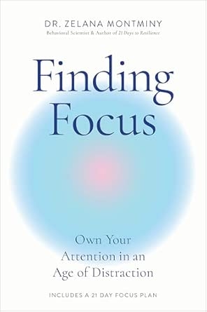 FINDING FOCUS: OWN YOUR ATTENTION IN AN AGE OF DISTRACTION