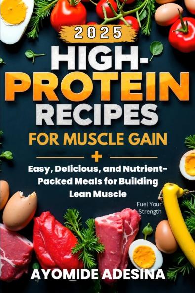 High-Protein Recipes for Muscle Gain 2025