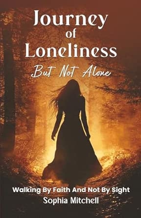 Journey of Loneliness But Not Alone