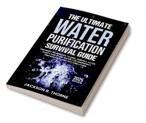 The Ultimate Water Purification Survival Guide
