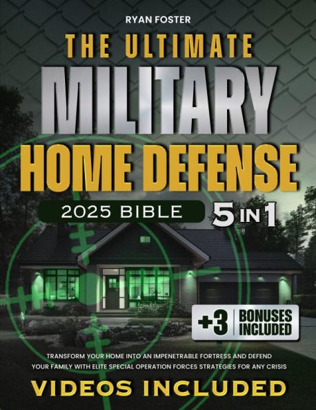 The Ultimate Military Home Defense Bible