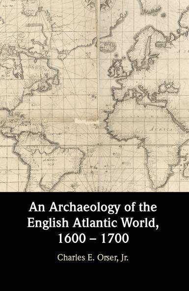 An Archaeology of the English Atlantic World 1600 â€“ 1700