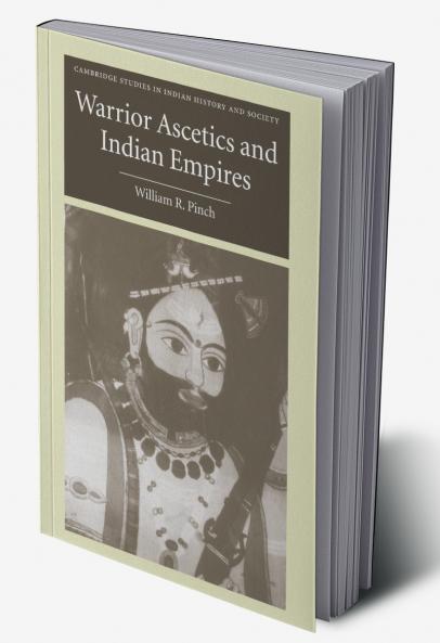 Warrior Ascetics and Indian Empires