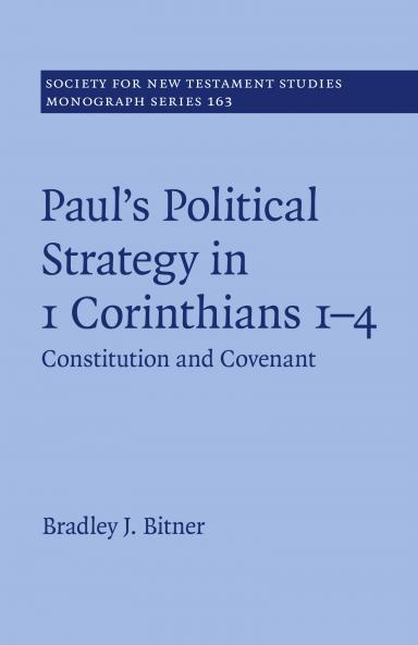 Paul's Political Strategy in 1 Corinthians 1â€“4