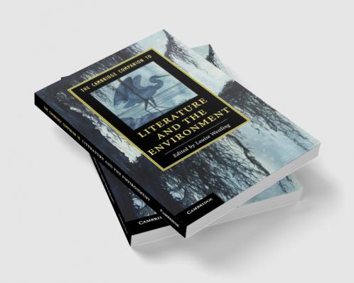 The Cambridge Companion to Literature and the Environment