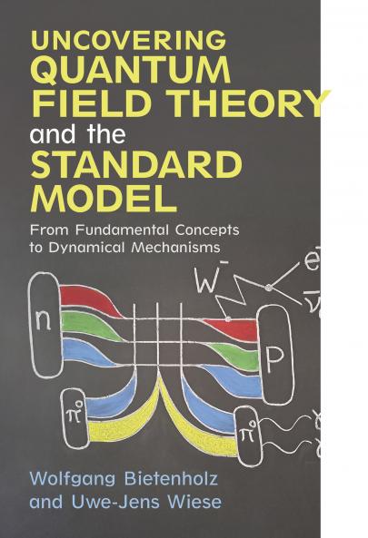 Uncovering Quantum Field Theory and the Standard Model