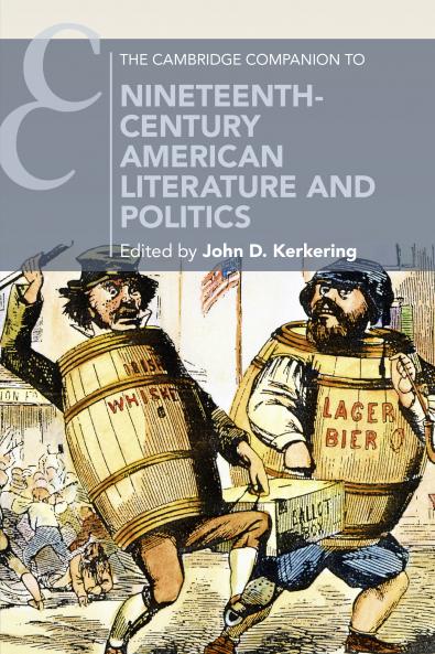 The Cambridge Companion to Nineteenth-Century American Literature and Politics