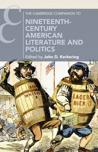 The Cambridge Companion to Nineteenth-Century American Literature and Politics
