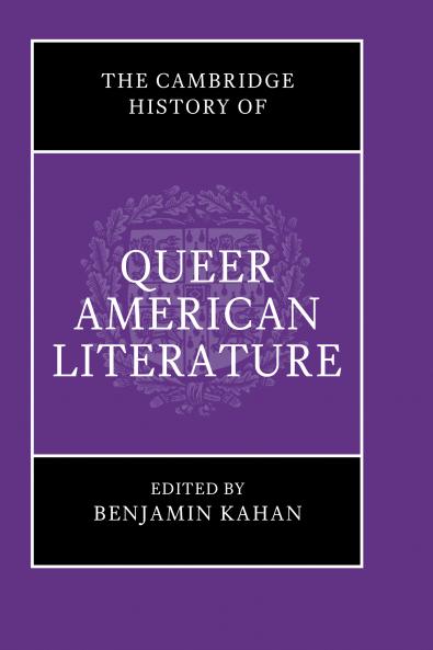 The Cambridge History of Queer American Literature
