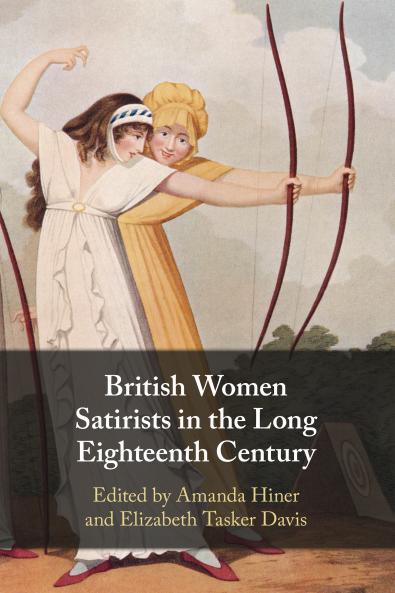 British Women Satirists in the Long Eighteenth Century