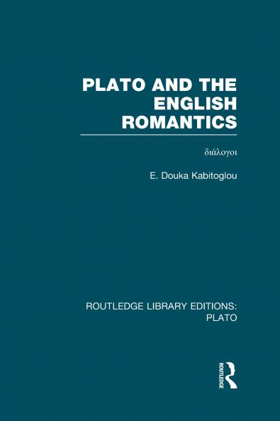 Plato and the English Romantics (RLE: Plato)