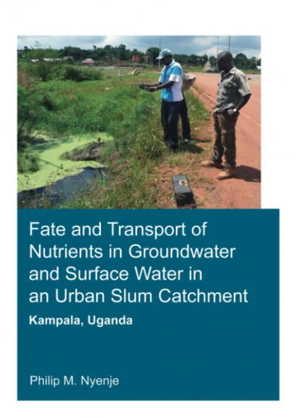 Fate and Transport of Nutrients in Groundwater and Surface Water in an Urban Slum Catchment Kampala Uganda