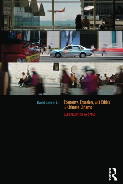 Economy Emotion and Ethics in Chinese Cinema
