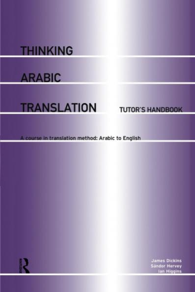 Thinking Arabic Translation: Tutor's Handbook