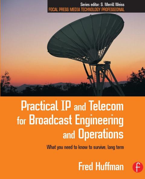 Practical IP and Telecom for Broadcast Engineering and Operations