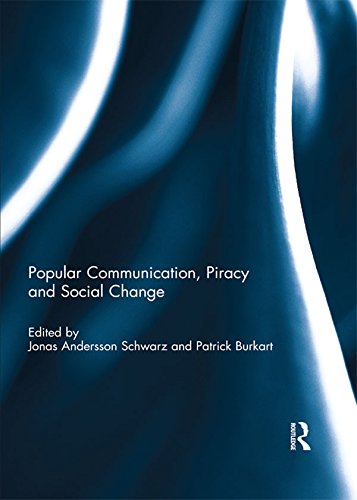 Popular Communication Piracy and Social Change